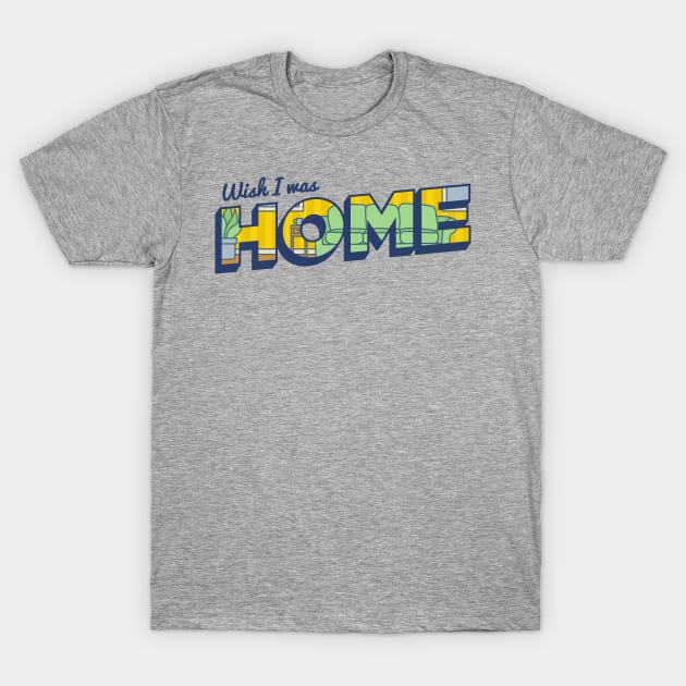 Wish I Was Home Postcard T-Shirt by TeeMagnet